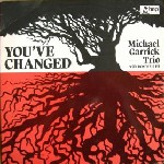 M.Garrick Trio-You've Changed