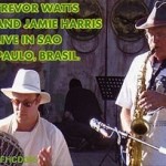 T.Watts And J.Harris-Live In Sao Paulo, Brazil