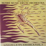 T.Watts' Moire Music Drum Orchestra-Live In Latin America Vol.1