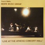 T.Watts Moire Music Group-Live At The Athens Concert Hall