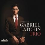 G.Latchin Trio-Introducing Gabriel Latchin Trio