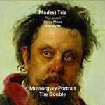 Modest Trio-Mussorgsky Portrait/The Double