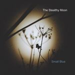 Small Blue-The Stealthy Moon