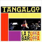 Tangalgo-La Zucca Barucca
