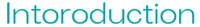 Intoroduction