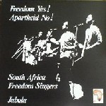 South Africa Freedom Singers/Jabula-Freedom Yes! Apartheid No!