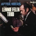 L.Felix Trio-After Hours With The Lennie Felix Trio