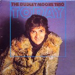 The Dudley Moore Trio-Today