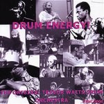 The Original T.Watts Drum Orchestra-Drum Energy!