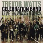 T.Watts Celebration Band-Live In Macedonia