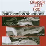 Crimson Jazz Trio-King Crimson Songbook Vol.1
