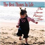 J.Pearson Trio-The Best Things In Life