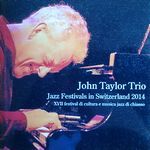 J.Taylor Trio-Jazz Festivals In Switzerland 2014