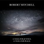 R.Mitchell- A Vigil For Justice. A Vigil For Peace