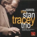 S.Tracey Trio-Seventy Something