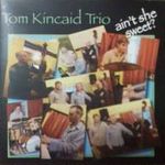 T.Kincaid Trio-Ain't She Sweet