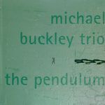 M.Buckley Trio-The Pendulum
