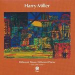 H.Miller-Different Times, Different Places Vol.2