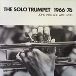 J.Wallace-The Solo Trumpet 1966-76