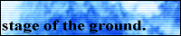 stage of the ground