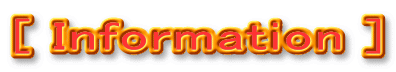 [ Information ]