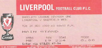 Liverpool v Sheffield Wed.  26/12/1989() 03:00 Main Stand  Area(MF) Row(19) Seat(224) 8.00