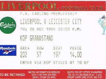 Liverpool v Leicester City  26/12/1996() 03:00 Kop Grandstand  Area(202) Row(57) Seat(197) 14.00
