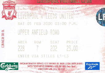 Liverpool v Leeds United  5/2/2000(y) 03:00 Upper Anfield Road  Area(228) Row(7) Seat(202) 23.00