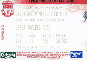 Liverpool v Manchester City  09/09/2000(y) 03:00 Upper Anfield Road  Area(227) Row(1) Seat(185) 26.50