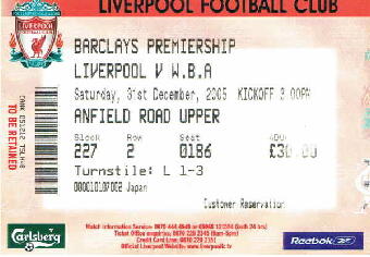 Liverpool v W.B.A. 31/12/2005(y) 03:00 Anfield Road Upper  Block(227) Row(2) Seat(186) 30.00