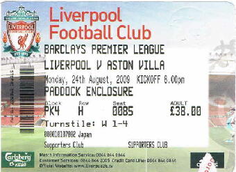 Liverpool v Aston Villa  24/08/2009 () 08:00 Paddock encl. Block(PK4)  Row(H) Seat(085) 38.00