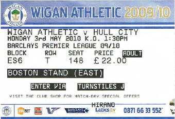 Wigan Athletic v Hull City  03/05/2010 13:30 Boston Stand(East)  Block(ES6) Row(T) Seat(148) 22.00