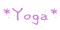 *Yoga*