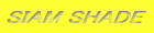 SIAM SHADE