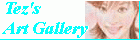 Tez's Art Gallery