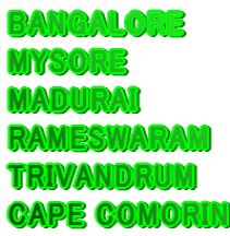 BANGALORE MYSORE MADURAI RAMESWARAM TRIVANDRUM CAPE COMORIN